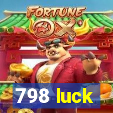 798 luck